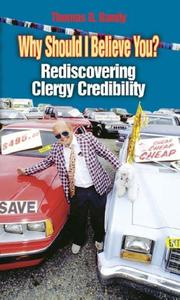 Cover of: Why Should I Believe You: Rediscovering Clergy Credibility