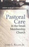 Cover of: Pastoral Care In The Small Membership Church (Ministry in the Small Membership Church)