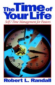 Cover of: The time of your life: self/time management for pastors