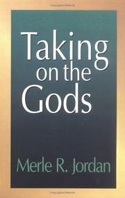 Taking on the Gods by Merle R. Jordan