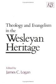 Cover of: Theology and evangelism in the Wesleyan heritage