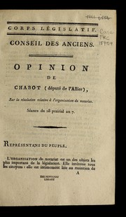 Cover of: Opinion de Chabot (de pute  de l'Allier) sur la re solution relative a   l'organisation du notariat: se ance du 28 prairial an 7.