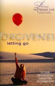 Cover of: Forgiveness: Letting Go (Living the Good Life Together)