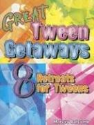 Cover of: Great Tween Getaways by Marcey Balcomb
