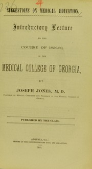 Cover of: Suggestions on medical education: introductory lecture to the course of 1859-60, in the Medical College of Georgia