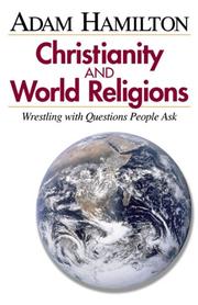 Cover of: Christianity and World Religions by Adam Hamilton, Adam Hamilton