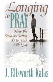 Cover of: Longing to pray by J. Ellsworth Kalas