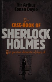 Cover of: The Case-book of Sherlock Holmes by Arthur Conan Doyle
