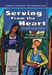 Cover of: Serving from the Heart for Youth: Finding Your Gifts and Talents for Service, Participant Workbook