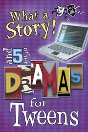 Cover of: What a Story!: And Five Other Dramas for Tweens