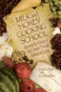 Cover of: Milk And Honey Cooking School: Learning the History of God's People Through Cooking And Eating