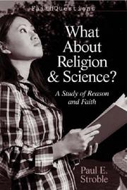 Cover of: What About Science and Religion?: A Study of Faith and Reason (Faithquestions)