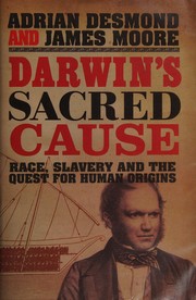 Cover of: Darwin's sacred cause: race, slavery and the quest for human origins