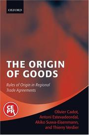 Cover of: The Origin of Goods: Rules of Origin in Regional Trade Agreements (Centre for Economic Policy Research)
