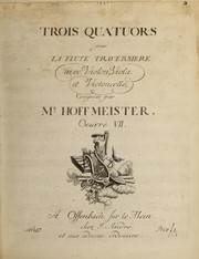 Cover of: Trois quatuors pour la flute traversiere avec violon, viola et violoncelle, oeuvre VII by Franz Anton Hoffmeister