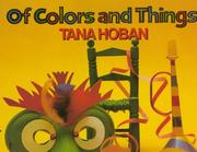 Cover of: Of colors and things by Tana Hoban