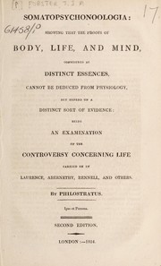 Somatopsychonoologia: showing that the proofs of body, life and mind ... cannot be deduced from physiology ... being an examination of the controversy concerning life carried on by Laurence [sic], Abernethy, Rennell, and others by T. Forster