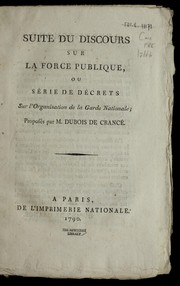 Cover of: Suite du Discours sur la force publique, ou, Se rie de de crets sur l'organisation de la Garde nationale by Edmond-Louis-Alexis Dubois de Crance 