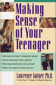 Cover of: Making sense of your teenager by Lawrence Kutner