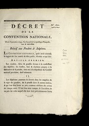 Cover of: De cret de la Convention nationale, du 21 septembre 1793, l'an second de la Re publique franc ʹoise, une & indivisible, relatif aux poudres & salpe tres by France. Convention nationale