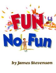 Cover of: Fun, no fun by James Stevenson