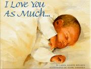 I Love You As Much... by Laura Krauss Melmed