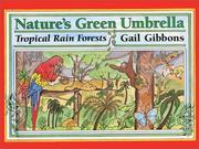 Cover of: Nature's green umbrella: tropical rain forests