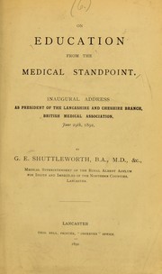 Cover of: On education from the medical standpoint: inaugural address as president of the Lancashire and Cheshire Branch, British Medical Association, June 29th, 1892
