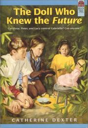 Cover of: The doll who knew the future by Catherine Dexter