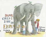 Cover of: Daddy, could I have an elephant? by Jake Wolf