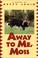 Cover of: Away to me, Moss!