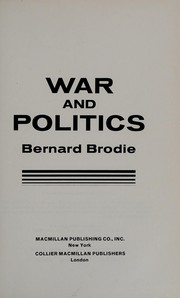 Cover of: War and politics by Bernard Brodie
