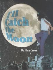 Cover of: I'll catch the moon by Nina Crews