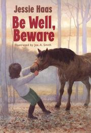 Cover of: Be well, Beware by Jessie Haas