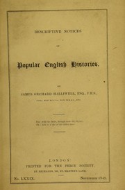 Cover of: Descriptive notices of popular English histories by James Orchard Halliwell-Phillipps