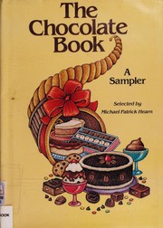 Cover of: The Chocolate book by selected by Michael Patrick Hearn ; illustrations by Anthony Chen ... [et al.] ; art direction by Carlo DeLucia.