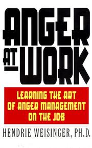 Cover of: Anger at Work by Hendrie Weisinger, Hendrie Weisinger