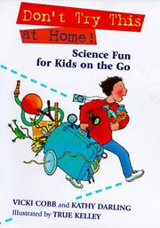 Cover of: Don't try this at home!: science fun for kids on the go