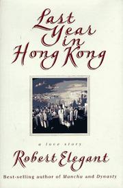 Cover of: Last year in Hong Kong by Robert S. Elegant, Robert S. Elegant