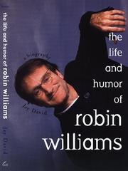 Cover of: The life and humor of Robin Williams by David, Jay