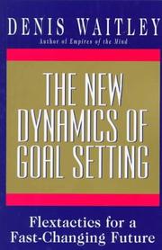 Cover of: The New Dynamics of Goal Setting by Denis Waitley