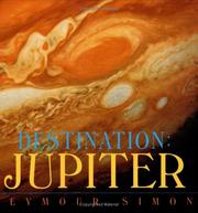 Cover of: Destination, Jupiter by Seymour Simon, Seymour Simon
