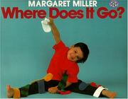 Cover of: Where Does It Go? by Margaret Miller