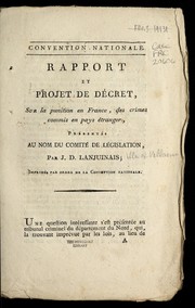 Cover of: Rapport et projet de de cret, sur la punition en France, des crimes commis en pays e tranger: pre sente s au nom du Comite  de le gislation