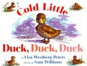 Cover of: Cold little duck, duck, duck by Lisa Westberg Peters