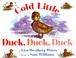 Cover of: Cold little duck, duck, duck