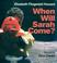 Cover of: When will Sarah come?