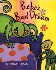 Cover of: Bebe's bad dream by G. Brian Karas