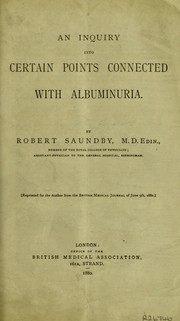 Cover of: An inquiry into certain points connected with albuminuria