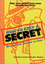 Cover of: How to keep a secret: writing and talking in code
